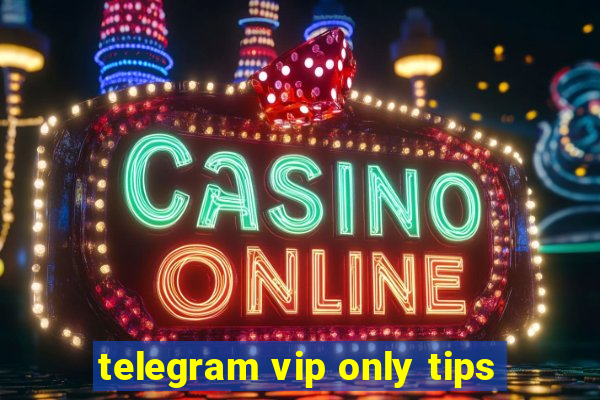 telegram vip only tips